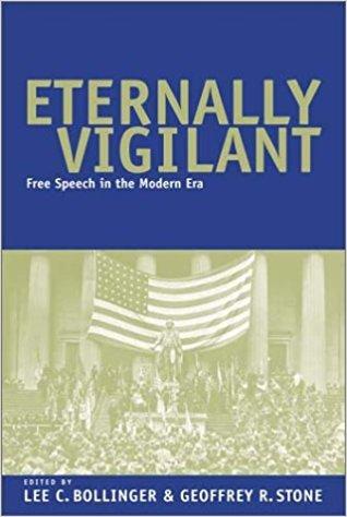 Lee C. Bollinger and Geoffrey R. Stone's book, "Eternally Vigilant." Eternally Vigilant by Lee C. Bollinger and Geoffrey R. Stone book cover.